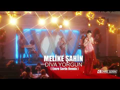 Melike Şahin - Diva Yorgun ( Emre Serin Remix )