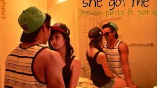 she got me  - jhevon paris ft. pat k