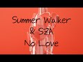 Summer Walker SZA No Love 가사 한글 번역 해석