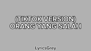 Download lagu Orang yang salah (tik tok version) mp3 Download lagu Orang yang salah (tik tok version) mp3