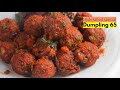 సాసులు అవసరంలేని డంప్లింగ్ 65 | Hyderabad restaurant spl Dumpling 65 / V