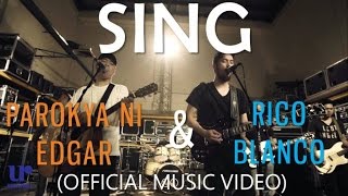 Parokya Ni Edgar &amp; Rico Blanco - Sing - (Official Music Video)