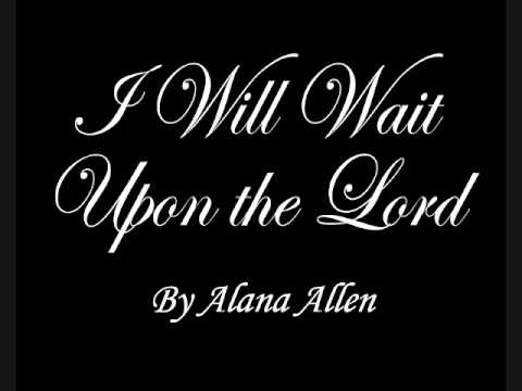 I Will Wait Upon the Lord