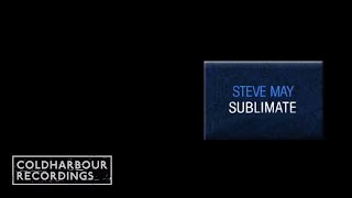 Steve May - Sublimate | Original Mix