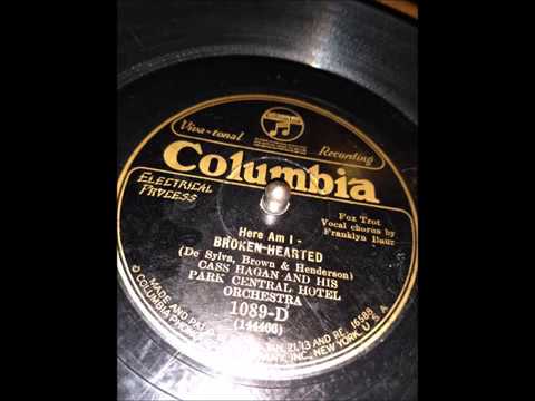 "Here I Am - Broken Hearted" by Cass Hagan & His Park Central Hotel Orchestra