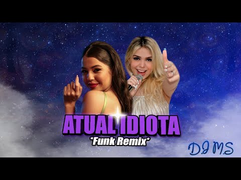 BEAT ATUAL IDIOTA - Melody & Paula Guilherme - ELA TINHA TUDO QUE EU QUERIA - (FUNK REMIX) by DJ M.S