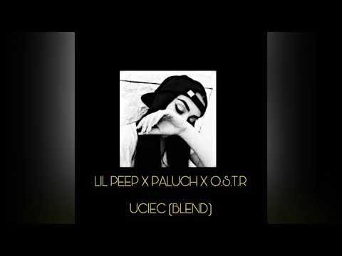 LIL PEEP X PALUCH X O.S.T.R - Uciec (Maxson blend)