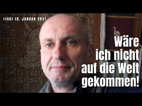 (146) Antinatalismus - wär' ich doch nie auf die Welt gekommen! 19. Januar 2021