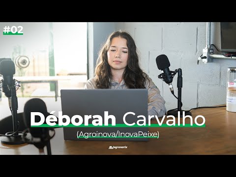 Déborah Carvalho (Agroinova/InovaPeixe) - Na lida #2