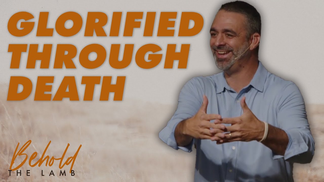 Glorified Through Death - John 12:27-33
