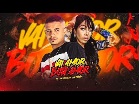 VAI AMOR BOTA AMOR - MC CASO NOVAMENTE, MC PRISCILA - ARROCHA FUNK