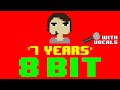 7 Years w/Vocals by KJ (8 Bit Remix Cover Version ...