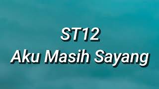 Download lagu ST12 - Aku Masih Sayang (Lirik) mp3