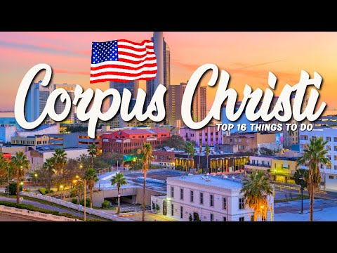 16 BEST Things To Do In Corpus Christi 🇺🇸 Texas