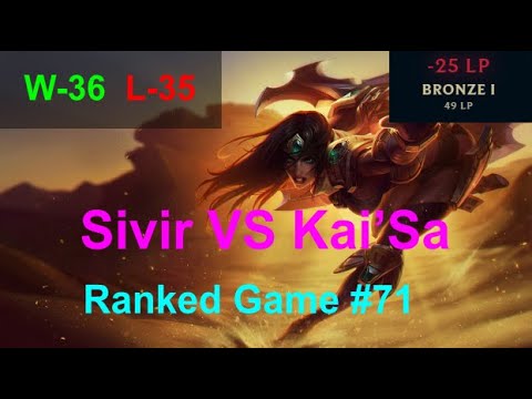 Ranked Game #71  /  Sivir VS Kai'Sa ADC