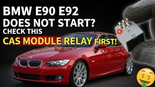 BMW E90 E92 Does Not Start? Check This CAS Module Relay First!