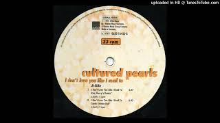 Cultured Pearls - I Don't Love You Like I Used To (Rob & Harry's Remix)