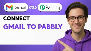 How to Connect Gmail to Pabbly [2026 Full Guide]
