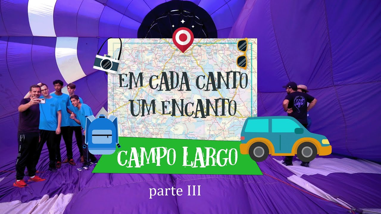 Em Cada Canto um Encanto | CAMPO LARGO - parte III