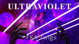 Ultraviolet ~ FKA Twigs ~ [slowed + reverb]