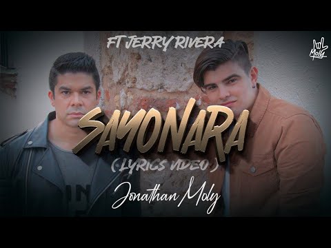 Video Sayonara (Letra) de Jonathan Moly jerry-rivera