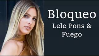 Lele Pons &amp; Fuego ~ Bloqueo ~ Lyrics