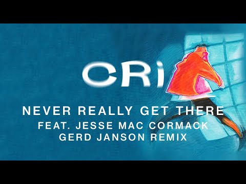 CRi feat. Jesse Mac Cormack - Never Really Get There (Gerd Janson Remix)