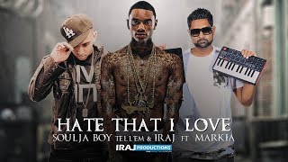 Soulja Boy Tell&#39;em &amp; IRAJ - Hate That I Love You Ft. Markia ( Official Audio )