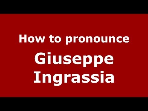 How to pronounce Giuseppe Ingrassia (Italian/Italy)  - PronounceNames.com
