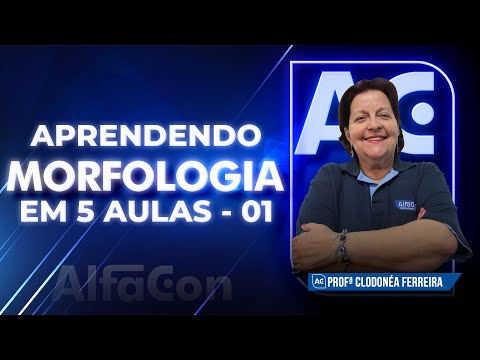 APRENDA MORFOLOGIA EM 5 AULAS - AULA 1/5 - AlfaCon