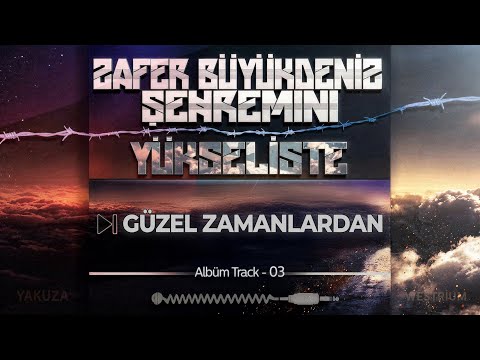03.Güzel Zamanlardan - Zafer Büyükdeniz & Şehremini (Albüm) #Yükselişte
