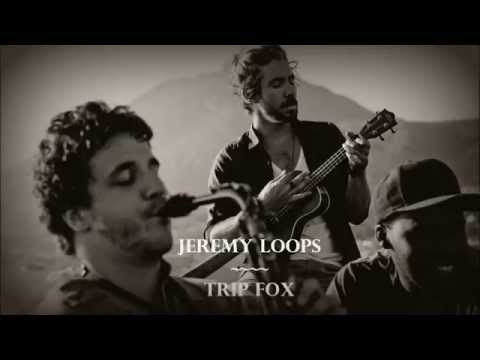 Jeremy Loops - Trip Fox