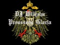 DJ Wilhelm - Preussens Gloria Remix 