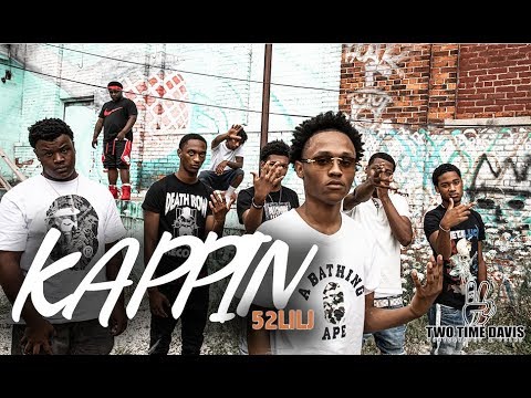 52LilJ - Kappin |Shot By @Twotimedavis|