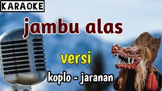 Download lagu Jambu Alas ( karaoke ) versi koplo - jaranan mp3 Download lagu Jambu Alas ( karaoke ) versi koplo - jaranan mp3