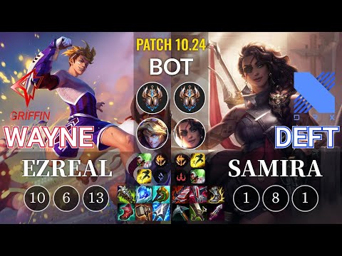 GRF Wayne Ezreal vs DRX Deft Samira Bot - KR Patch 10.24