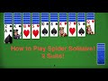 How To Play Spider Solitaire 2 Suits Playing Solitaire Online And Card Games Solitaire Lessons