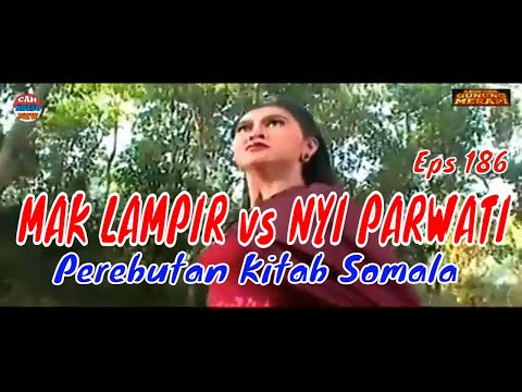 MAK LAMPIR EPS 186 - PERTARUNGAN MAK LAMPIR VS NYI PARWATI  -Perebutan kitab guru somala