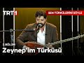 Zeynep Im Türküsü Sen Türkülerini Söyle 3 Bölüm SenTurkuleriniSoyle
