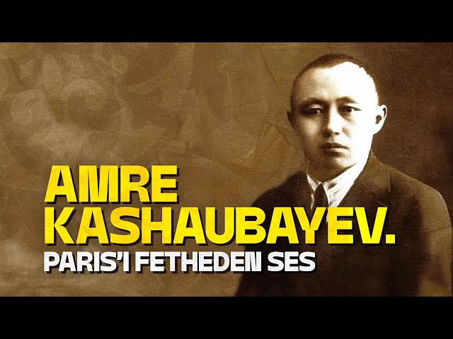 Amre Kashaubayev. Paris’i fetheden ses