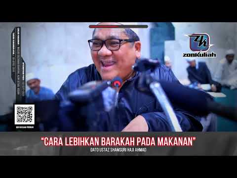 TAZKIRAH : Akhlak Dan Barakah Ketika Makan - Ustaz Shamsuri Ahmad
