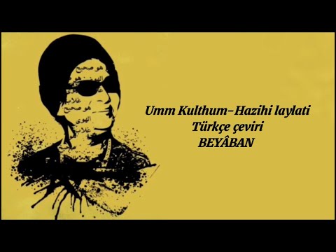 Umm Kulthum-hazihi laylati [türkçe çeviri]