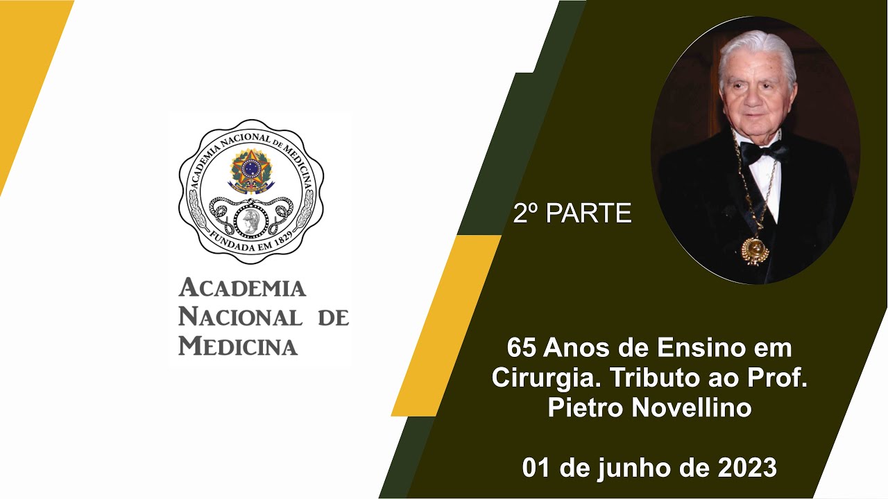 65 Anos de Ensino em Cirurgia. Tributo ao Prof. Pietro Novellino – 01 de junho de 2023 – 2º parte