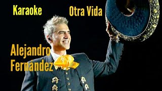 Otra Vida -Karaoke- Alejandro Fernández