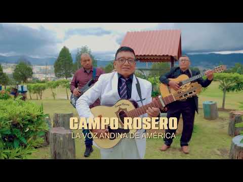 Triste y abandonado - CAMPO ROSERO LA VOZ ANDINA DE AMERICA