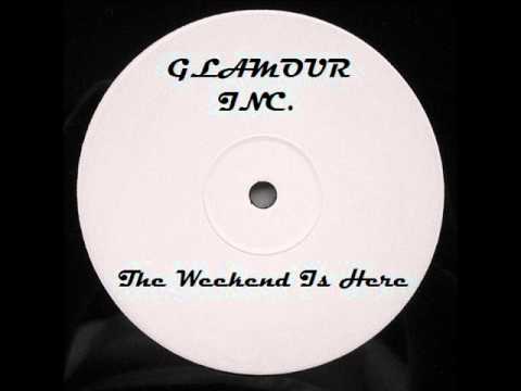 Glamour Inc. - The Weekend Is Here