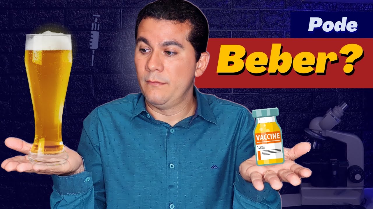 COVID-19 ? PODE BEBER POUCO ANTES OU DEPOIS DE SE VACINAR VACINA E BEBIDA ALCOÓLICA ? ATUALIZADO