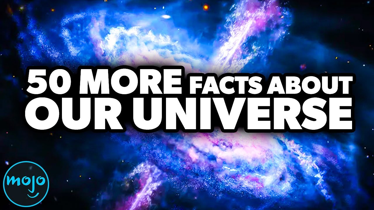 Top 50 MORE Facts About Our Universe That Will Blow Your Mind