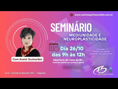 CES 26/10/25: Seminário Mediunidade e Neuroplasticidade com Anete Guimarães