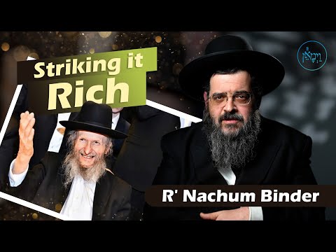 Striking it Rich | Rabbi Nachum Binder